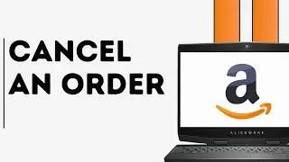 How to Cancel an Order in Amazon