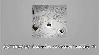 XXXXTENTACION - Depression & Obsession Traduction FR