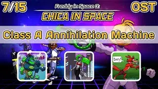 Freddy in Space 3: CHICA IN SPACE (FNAF: The Movie: The Game) OST 7 - Class A Annihilation Machine