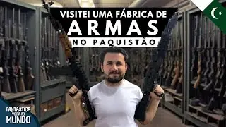 ENTREI EM UMA FÁBRICA DE ARMAS NO PAQUISTÃO 🇵🇰