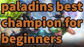 best champion for beginners in paladins