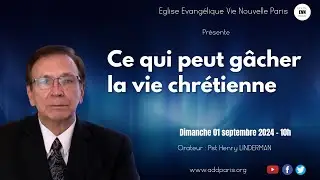 Ce qui peut gâcher la vie chrétienne - Pasteur Henry Linderman