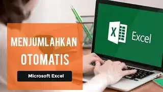 Cara Otomatis Menjumlahkan di Microsoft Excel