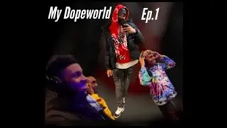 My Dopeworld | Ep. 1 |