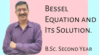 Bessel Equation and Its Solution.