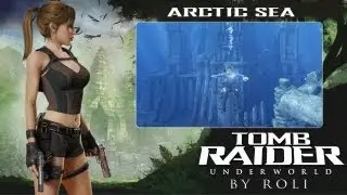 Tomb Raider: Underworld - Arctic Sea Walkthrough