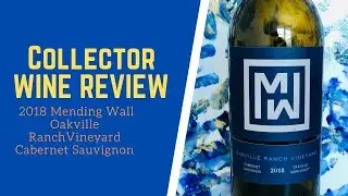 Collector Wine Review - 2018 Mending Wall Oakville Ranch Vineyard Cabernet Sauvignon