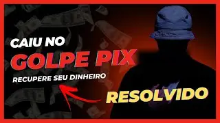 GOLPE do PIX - Veja como recuperar seu dinheiro
