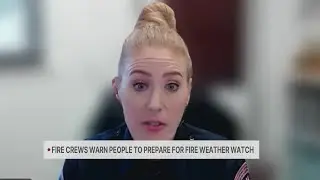 Officials warn residents to prepare for fire weather watch