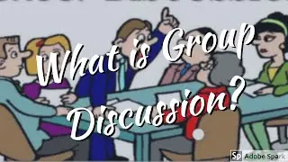 What is Group Discussion?