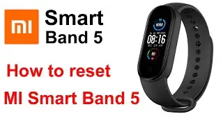 How to reset MI Smart Band 5 | Factory reset MI Smart Band 5