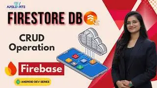 45. Firebase Firestore Tutorial | Store, Read, Update & Delete Data | CRUD Operations in Android