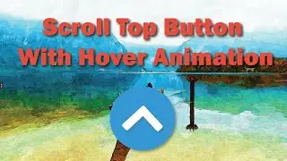 Scroll Top Button With Hover Animation Using HTML,CSS And Jquery