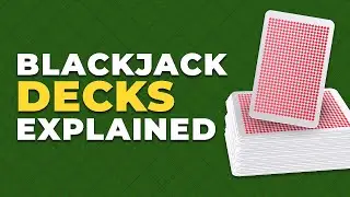 Blackjack Decks Explained - Does More Decks Mean Worse Odds?