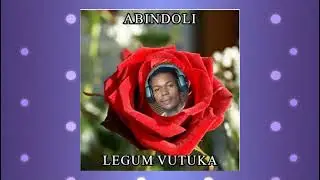 LeGuM Vutuka - Abindoli