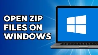 How to Open Zip Files on Windows 10