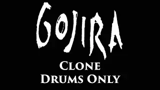 Gojira Clone DRUMS ONLY