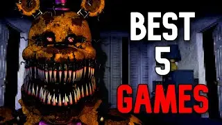 My Top 5 Fnaf Games