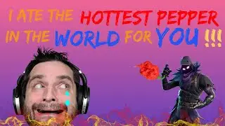 WORLD'S HOTTEST PEPPER! WATCH TO THE END Phasmophobia and Fortnite!!! Carolina Reaper Bonus footage!