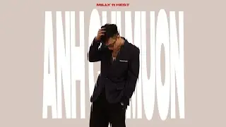 3. Anh Chỉ Muốn - Milly ft Hest | EP KHOAN YÊU 2 (Official Video Lyrics)