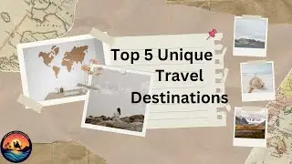 Top 5 Unique Travel Destinations - Unleash your Adventure!