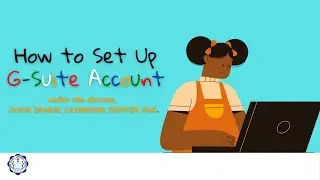 HOW TO SET UP YOUR G-SUITE FOR EDUCATION ACCOUNT - JOHN ISABEL LEARNING CENTER INC.
