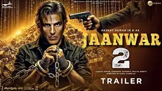 Jaanwar 2 - Official Trailer | Akshay Kumar | Shilpa Shetty | Sunil Sheety | Akshay Kumar New Movie