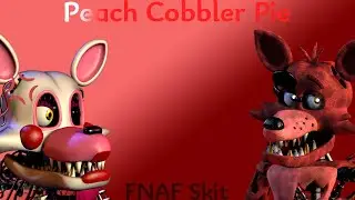 [Blender/FNAF]: “The Peach Cobbler Pie”