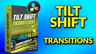 Davinci Resolve Tilt Shift Transitions Pack - Easy to use 15 built in presets