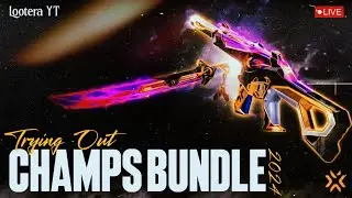 TRYING OUT CHAMPIONS BUNDLE LIVE 🔴|| CHAMPS 2024 BUNDLE || LOOTERA YT || #valorant #championsbundle