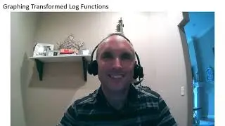 Graphing Transformed Log Functions