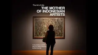 The Art of Life: The Mother of Indonesian Artists, (Trailer)