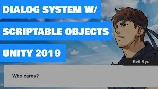 Unity Dialogue System w/ ScriptableObjects - 2019 Update