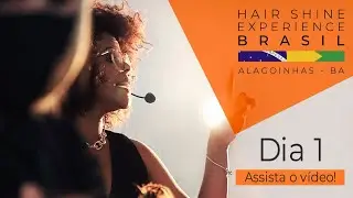 Hair Shine Experience Alagoinhas/BA - Dia 1