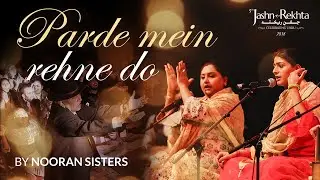 Parde Mein Rehne Do | Nooran Sisters Live at Jashn-e-Rekhta | Sufi Qawwali Classic