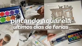 VLOG ÚLTIMOS DIAS DE FÉRIAS | PINTE AQUARELA COMIGO + materiais que uso, ceninhas relaxantes e +