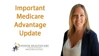 Important Medicare Advantage Update