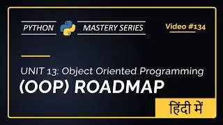Python Object Oriented Programming (OOP) Roadmap | Unit 13 | Python For Beginners (Hindi)