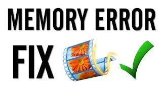 Windows Movie Maker - How to Fix "Not Enough Memory" Error