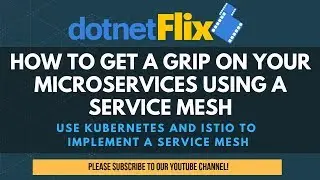 How to get a grip on your microservices using a service mesh