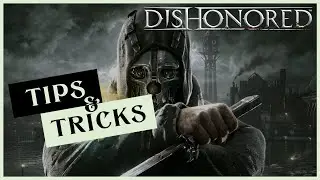 Things you should know before playing Dishonored