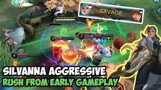 Savage!!! Silvanna (After Nerfed) Aggressive Gameplay From Early - Mobile Legends