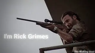 Rick Grimes | the Walking dead Edit