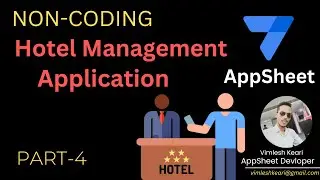 PART 4: Create a Hotel Management App with AppSheet | Build Check-In, Check-Out, and Booking System