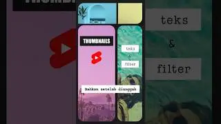 Menambahkan TEKS & FILTER ke Thumbnail Shorts