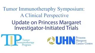 Update on Princess Margaret Investigator-Initiated Trials | Presented by Dr. Anna Spreafico