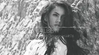 🍂🍂🍂 Deep House\Organic House\ALBERT DJ mix #76