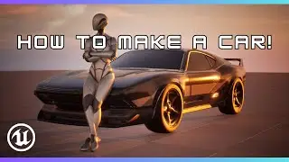 How to make a car! | UE5 Tutorial