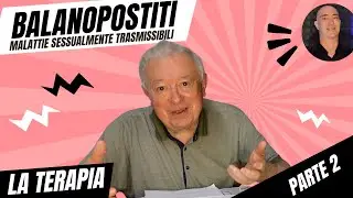 BLANOPOSTITI PARTE 2 - LA TERAPIA