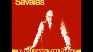 Telly Savalas - Who Love's Ya Baby (Senior Citizens Mix)